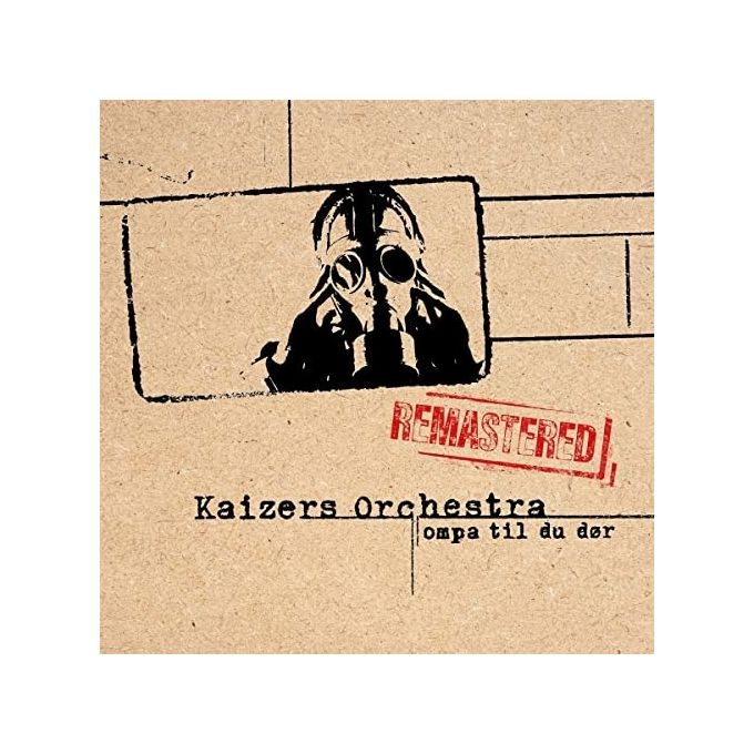 Kaizers Orchestra Ompa Til