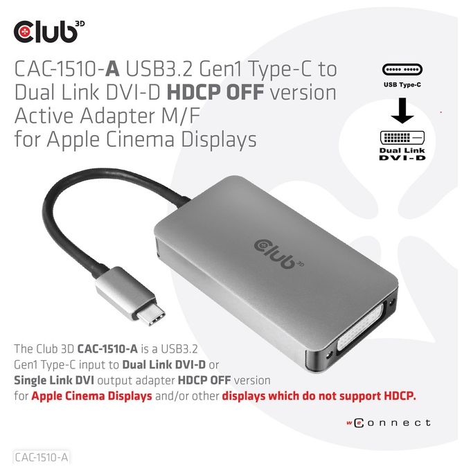 Club3d CAC-1510-A Adattatore Attivo da Usb 3.2 Gen1 Type-C a Dual Link DVI-D HDCP Off Versione S-B per Display Apple Cinema