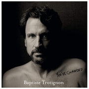 Baptiste Trotignon You've Changed CD